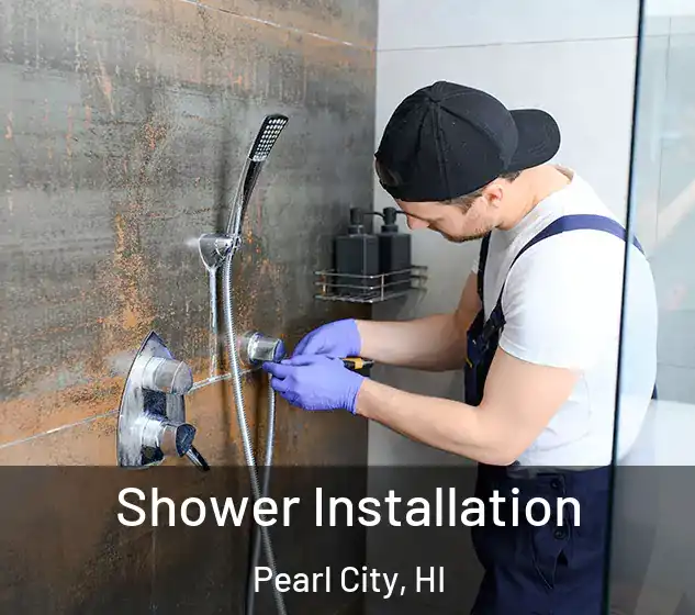  Shower Installation Pearl City, HI