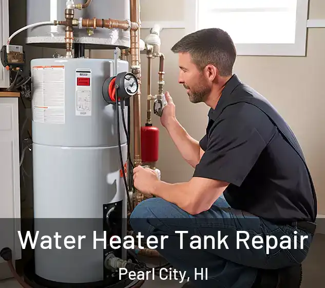  Water Heater Tank Repair Pearl City, HI